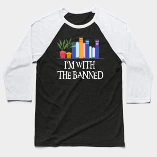 I'm With The Banned Baseball T-Shirt